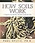 How Soils Work by Paul W. Syltie