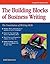 The Building Blocks of Business Writing: The Foundation of Writing Skills (Crisp Fifty-Minute Series)