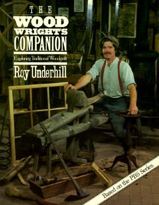 The Woodwright's Companion: Exploring Traditional Woodcraft (Paperback)