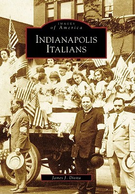 Indianapolis Italians (Images of America: Indiana)