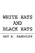 White Hats And Black Hats
