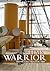 HMS Warrior - Ironclad (Seaforth Historic Ships Series)