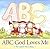 ABC God Loves Me (The Land of Milk & Honey)