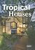 Tropical Houses: Living in ...