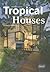 Tropical Houses: Living in Paradise