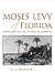 Moses Levy of Florida: Jewish Utopian and Antebellum Reformer (Southern Biography Series)