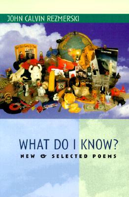 What Do I Know?: New & Selected Poems (Paperback)