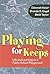 Playing for Keeps by Deborah Meier