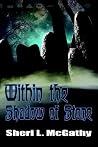 Within The Shadow Of Stone Within The Shadow Of Stone