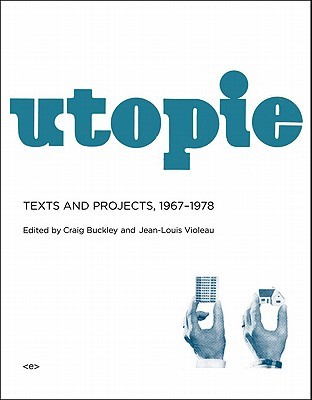 Utopie: Texts and Projects, 1967-1978 (Semiotext(e) / Foreign Agents)