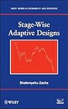 Stage-Wise Adaptive Designs (Wiley Series in Probability and Statistics) Stage-Wise Adaptive Designs (Wiley Series in Probability and Statistics)