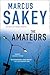 The Amateurs by Marcus Sakey