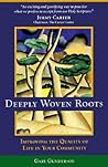 Deeply Woven Roots: Improving the Quality of Life in Your Community (Rhetoric and Society)
