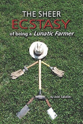 The Sheer Ecstasy of Being a Lunatic Farmer (Paperback)