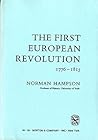 The First European Revolution 1776-1815 (Library of World Civilization) The First European Revolution 1776-1815 (Library of World Civilization)