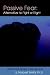 Passive Fear: Alternative to Fight or Flight: When frightened animals hide