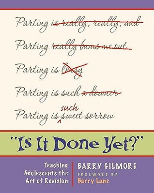 Is It Done Yet?: Teaching Adolescents the Art of Revision (Paperback)