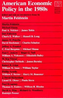 American Economic Policy in the 1980s (National Bureau of Economic Research Conference Report)