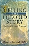 Telling the Old, Old Story: The Art of Narrative Preaching