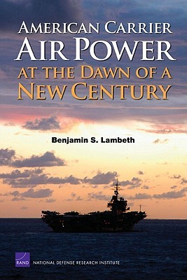 American Carrier Air Power at the Dawn of a New Century (Kindle Edition)