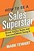 How to Be a Sales Superstar...