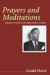 Prayers and Meditations: Selections by Gerald Heard, Aldous Huxley, and Others (Gerald Heard Reprint)
