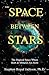 The Space Between Stars