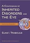 A Compendium of Inherited Disorders and the Eye (American Academy of Ophthalmology Monograph Series) A Compendium of Inherited Disorders and the Eye (American Academy of Ophthalmology Monograph Series)