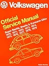 Volkswagen Official Service Manual Super Beetle, Beetle and Karmann Ghia 1970, 1971, 1972, 1973, 1974, 1975, 1976, 1977, 1978, 1979