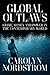 Global Outlaws: Crime, Money, and Power in the Contemporary World