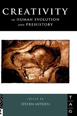 Creativity in Human Evolution and Prehistory (Hardcover)
