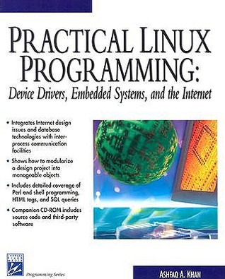 Practical Linux Programming: Device Drivers, Embedded Systems, and the Internet (Programming Series)