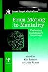 From Mating to Mentality: Evaluating Evolutionary Psychology (Macquarie Monographs in Cognitive Science)