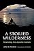 A Storied Wilderness: Rewilding the Apostle Islands (Weyerhaeuser Environmental Books)