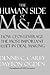 The Human Side of M & A: How CEOs Leverage the Most Important Asset in Deal Making