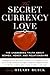 The Secret Currency of Love by Hilary Black