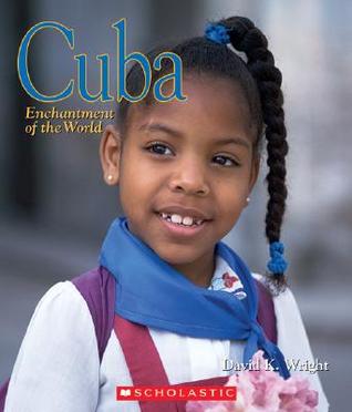 Cuba (Enchantment of the World. Second Series)