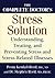 The Complete Doctor's Stress Solution: Understanding, Treating and Preventing Stress-Related Illnesses