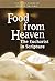 Food from Heaven: The Eucharist in Scripture (The World Among Us Keys to the Bible)