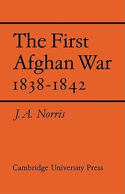 The First Afghan War 1838–1842 (Paperback)