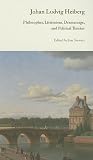Philosopher, Littérateur, Dramaturge, and Political Thinker: Johan Ludvig Heiberg Philosopher, Littérateur, Dramaturge, and Political Thinker: Johan Ludvig Heiberg