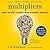 Multipliers: How the Best L...