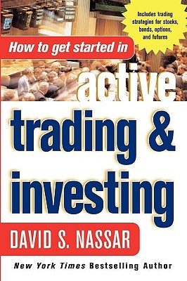 How to Get Started in Active Trading and Investing (Paperback)