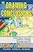 Drawing Conclusions: Learn about Yourself & Others Through Drawing Analysis.