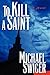 To Kill a Saint