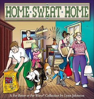 Home Sweat Home: A For Better or For Worse Collection (Volume 34)