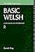 Basic Welsh: A Grammar and ...
