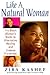 Like A Natural Woman: The Black Woman's Guide to Alternative Healing