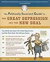 The Politically Incorrect Guide to the Great Depression and t... by Robert P. Murphy