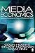 Media Economics: Applying Economics to New and Traditional Media